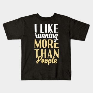 I Like Running More Than People. Kids T-Shirt